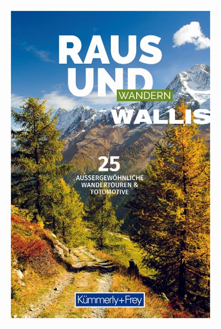 Kümmerly+Frey Raus und Wandern Wallis - Wanderführer - 