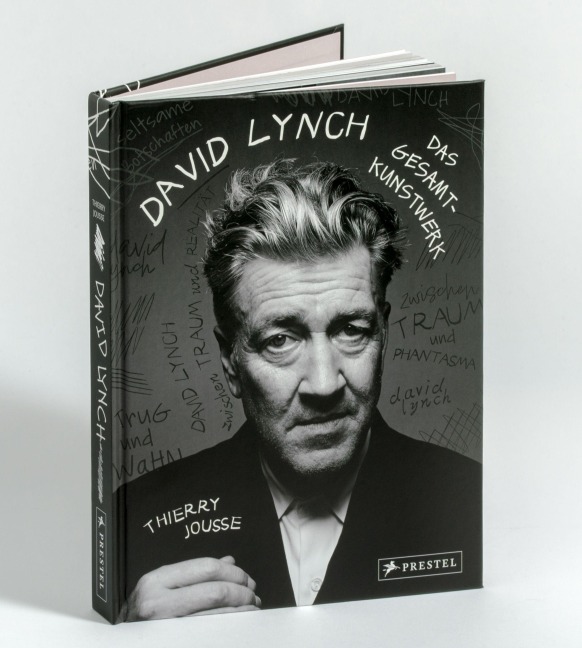 David Lynch - Das Gesamtkunstwerk - Thierry Jousse