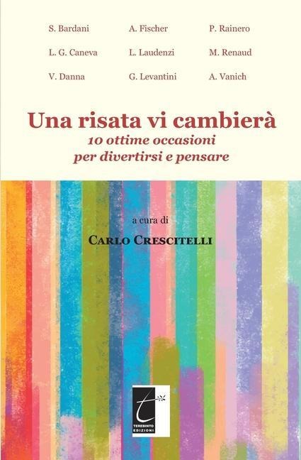 Una risata vi cambierà: 10 ottime occasioni per divertirsi e pensare - Pietro Rainero, Massimiliano Renaud, Virginia Danna