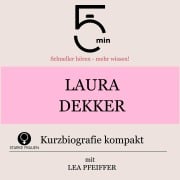 Cover-Bild zum Titel 'Laura Dekker: Kurzbiografie kompakt' von 'Minuten, Minuten Biografien, Lea Pfeiffer'