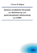 Synthese modifizierter Nucleotide zu Stabilisierung und spektroskopischen Untersuchung von Z-DNA - 