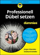 Cover-Bild zum Titel 'Professionell Dübel setzen für Dummies' von 'Jürgen H. R. Küenzlen, Eckehard Scheller'
