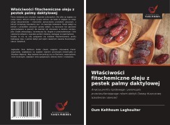 Cover-Bild zum Titel 'W¿a¿ciwo¿ci fitochemiczne oleju z pestek palmy daktylowej' von 'Oum Kelthoum Laghouiter'