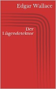 Cover-Bild zum Titel 'Der Lügendetektor' von 'Edgar Wallace'