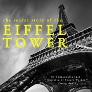 Cover-Bild zum Titel 'The secret story of the Eiffel Tower' von 'Emmanuelle Iger'