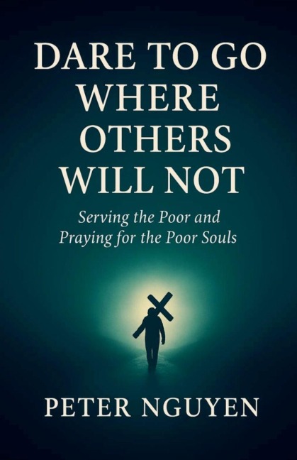Dare to Go where Others will not - Peter Nguyen