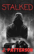 Cover-Bild zum Titel 'Stalked (The Stalker Series, #1)' von 'J. Patterson'