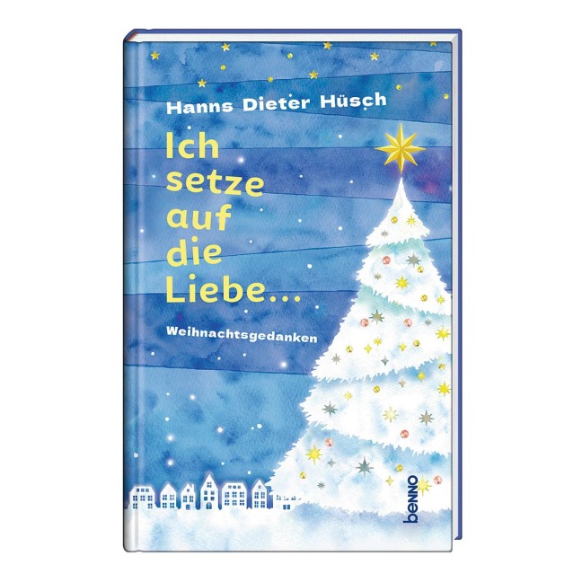 Ich setze auf die Liebe ... - Hanns Dieter Hüsch
