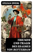 Cover-Bild zum Titel 'Triumph und Tragik des Erasmus von Rotterdam' von 'Stefan Zweig'