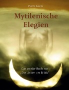Cover-Bild zum Titel 'Mytilenische Elegien' von 'Pierre Louÿs, Maria Luise Weissmann'