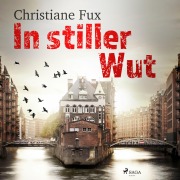 Cover-Bild zum Titel 'In stiller Wut' von 'Christiane Fux'