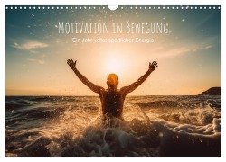 Cover-Bild zum Titel 'Motivation in Bewegung - Ein Jahr voller sportlicher Energie (Wandkalender 2026 DIN A3 quer), CALVENDO Monatskalender' von 'Artefacti Artefacti'