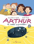 Cover-Bild zum Titel 'Arthur Le Robot Aspirateur' von 'Marie-Catherine Lapointe'