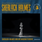 Cover-Bild zum Titel 'Sherlock Holmes und die Kaiserattentate' von 'Arthur Conan Doyle, G. G. Grandt'