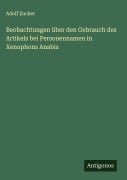 Cover-Bild zum Titel 'Beobachtungen über den Gebrauch des Artikels bei Personennamen in Xenophons Anabis' von 'Adolf Zucker'