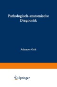 Cover-Bild zum Titel 'Pathologisch-anatomische Diagnostik' von 'Johannes Orth'