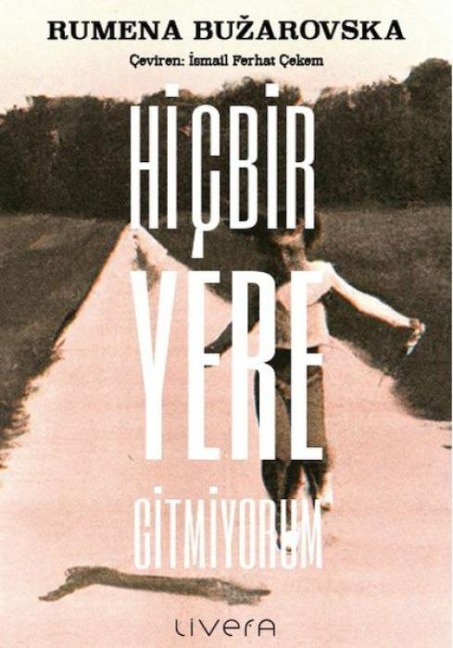 Hicbir Yere Gitmiyorum - Rumena Busarovska