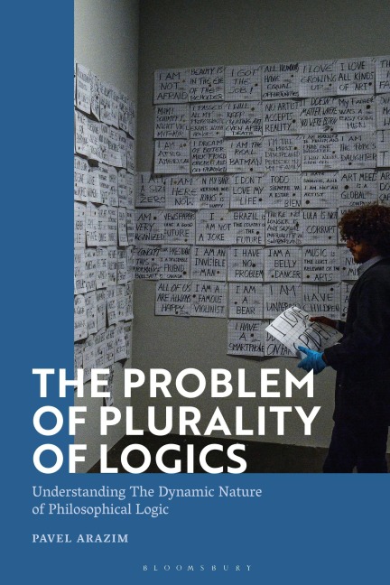 The Problem of Plurality of Logics - Pavel Arazim