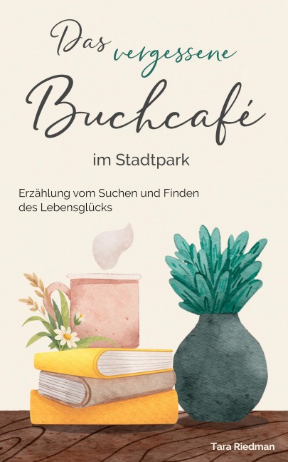 Das vergessene Buchcafé im Stadtpark - Tara Riedman