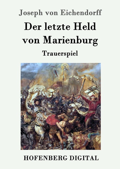 Der letzte Held von Marienburg - Joseph Von Eichendorff