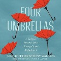 Four Umbrellas Lib/E: A Couple's Journey Into Young-Onset Alzheimer's - June Hutton