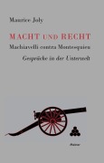 Cover-Bild zum Titel 'Macht und Recht, Machiavelli contra Montesquieu' von 'Maurice Joly'