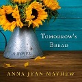 Cover-Bild zum Titel 'Tomorrow's Bread Lib/E' von 'Anna Jean Mayhew'