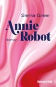 Cover-Bild zum Titel 'Annie Robot' von 'Sierra Greer'