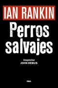 Cover-Bild zum Titel 'Perros Salvajes' von 'Ian Rankin'