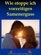 Cover-Bild zum Titel 'Wie stoppe ich vorzeitigen Samenerguss' von 'Georgius Anastolsky'