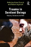 Trauma in Sentient Beings - Antonina Anna Scarnà, Robert Ingersoll
