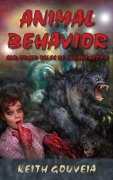 Cover-Bild zum Titel 'Animal Behavior and Other Tales of Lycanthropy' von 'Keith Gouveia'