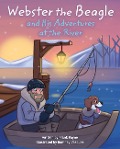 Webster the Beagle and His Adventures at the River - Frank Payne