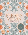 Cover-Bild zum Titel 'Persien vegan - Das Kochbuch' von 'Sarvenaz Petroudi'