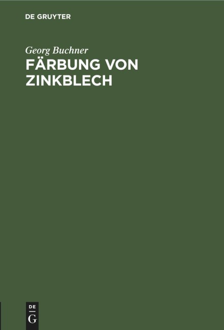 Färbung von Zinkblech - Georg Buchner