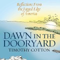 Dawn in the Dooryard - Timothy Cotton