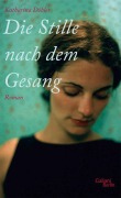 Cover-Bild zum Titel 'Die Stille nach dem Gesang' von 'Katharina Döbler'