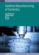 Cover-Bild zum Titel 'Additive Manufacturing of Ceramics' von 'Kun Zhou, Ling Bing Kong, Yin Liu, Zhuohao Xiao'