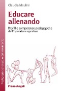 Cover-Bild zum Titel 'Educare allenando. Profili e competenze pedagogiche dell'operatore sportivo' von 'Claudia Maulini'