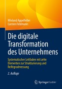 Cover-Bild zum Titel 'Die digitale Transformation des Unternehmens' von 'Wieland Appelfeller, Carsten Feldmann'