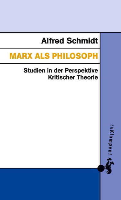 Marx als Philosoph - Alfred Schmidt