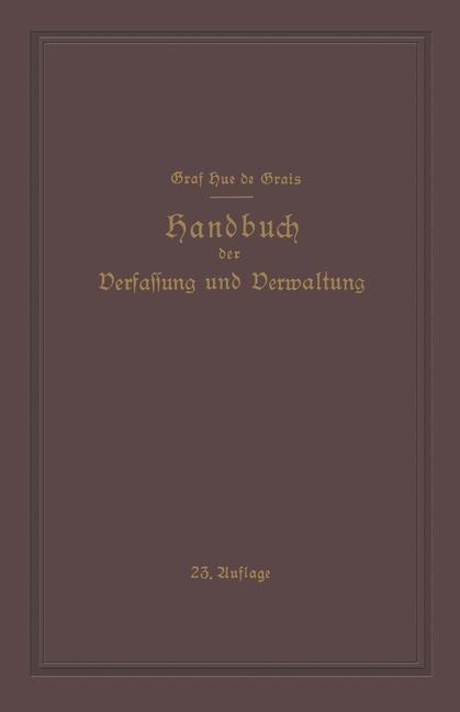 Handbuch der Verfassung und Verwaltung in Preussen und dem Deutschen Reiche - Robert Hue De Grais, Guiskard Hue de Grais, Hans Peters, Werner Hoche