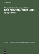 Cover-Bild zum Titel 'Der Frontbuchhandel 1939-1945' von 'Hans-Eugen Bühler, Edelgard Bühler'