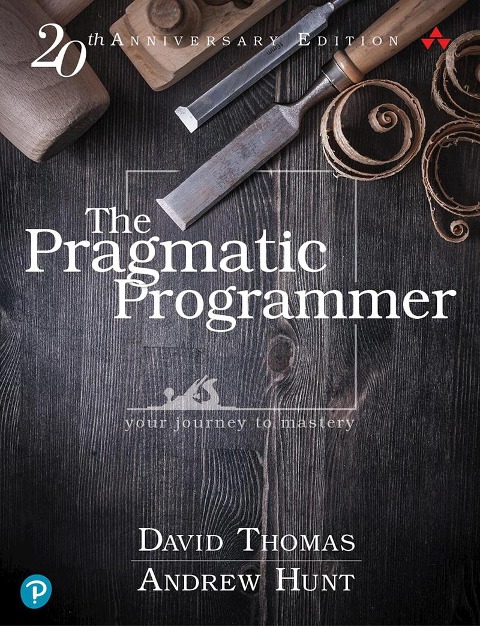 Pragmatic Programmer, The - David Thomas, Andrew Hunt