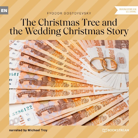 The Christmas Tree and the Wedding Christmas Story - Fyodor Dostoyevsky