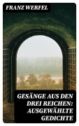 Cover-Bild zum Titel 'Gesänge aus den drei Reichen: Ausgewählte Gedichte' von 'Franz Werfel'