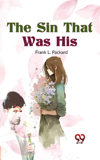 The Sin That Was His - Frank L. Packard