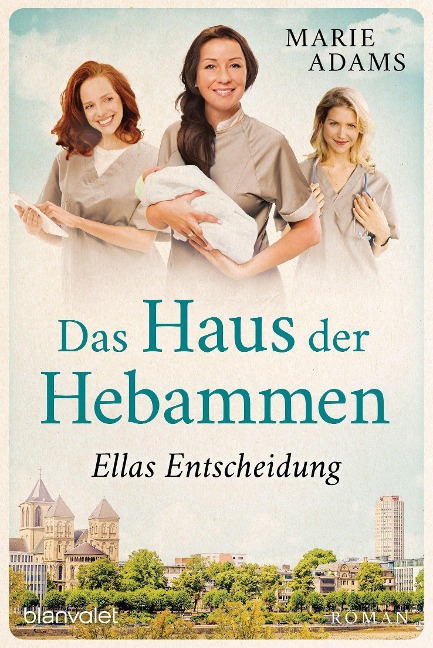 Das Haus der Hebammen - Ellas Entscheidung - Marie Adams