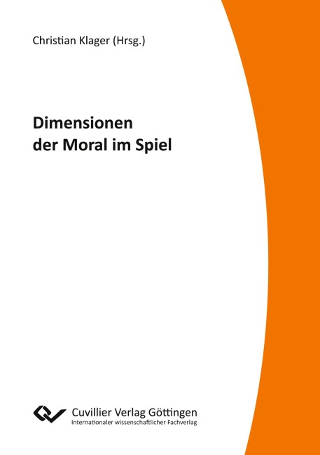 Dimension der Moral im Spiel - Christian Klager