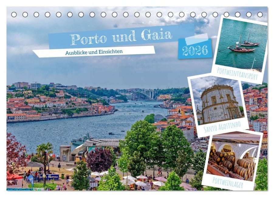 Porto und Gaia - Ausblicke und Einsichten (Tischkalender 2026 DIN A5 quer), CALVENDO Monatskalender - Rupert Kowalski